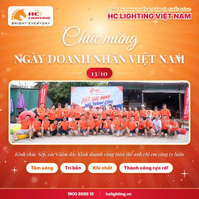 NGÀY DOANH NHÂN VIỆT NAM: TÔN VINH BẢN LĨNH , THẮP SÁNG TƯƠNG LAI CÙNG HC LIGHTING NGÀY DOANH NHÂN VIỆT NAM: TÔN VINH BẢN LĨNH , THẮP SÁNG TƯƠNG LAI CÙNG HC LIGHTING