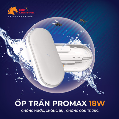 ĐÈN ỐP TRẦN PROMAX: CHỐNG NƯỚC, CHỐNG BỤI, CHỐNG CÔN TRÙNG