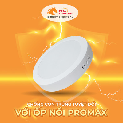 AN TOÀN TUYỆT ĐỐI VỚI ỐP NỔI PROMAX HC LIGHTING