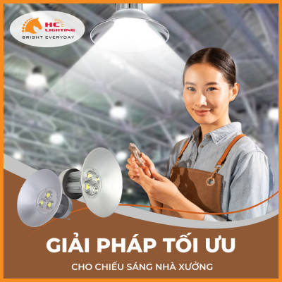 GIẢI PHÁP TỐI ƯU CHO CHIẾU SÁNG NHÀ XƯỞNG