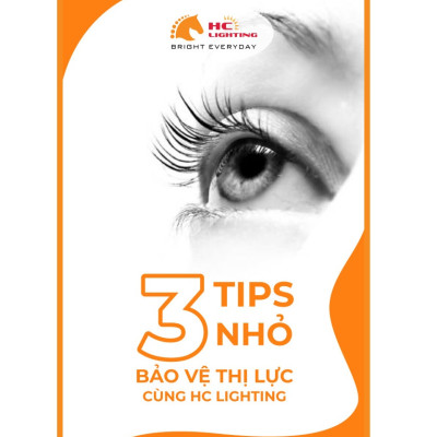 BẢO VỆ THỊ LỰC VỚI 3 TIPS NHỎ CÙNG HC LIGHTING